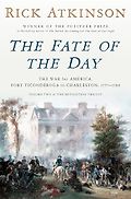 The Best History & Nonfiction Audiobooks of 2025 - The Fate of the Day: The War for America, Fort Ticonderoga to Charleston, 1777-1780 by Rick Atkinson