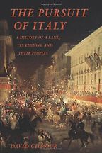 Books on Italy - The Pursuit of Italy: A History of a Land, its Regions and their Peoples by David Gilmour Books on Italy - The Pursuit of Italy: A History of a Land, its Regions and their Peoples by David Gilmour