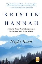 Night Road: A Novel by Kristin Hannah Night Road: A Novel by Kristin Hannah