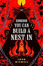 Award-Winning Fantasy Novels of 2025 - Someone You Can Build A Nest In by John Wiswell Award-Winning Fantasy Novels of 2025 - Someone You Can Build A Nest In by John Wiswell