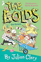 The Bolds Go Green Julian Clary & David Roberts (illustrator) The Bolds Go Green Julian Clary & David Roberts (illustrator)