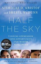 The best books on Women’s Empowerment - Half the Sky by Nicholas Kristof and Sheryl WuDunn The best books on Women’s Empowerment - Half the Sky by Nicholas Kristof and Sheryl WuDunn