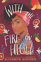 The 2020 Audie Awards: Best Audiobooks for Young Adults - With the Fire on High by Elizabeth Acevedo