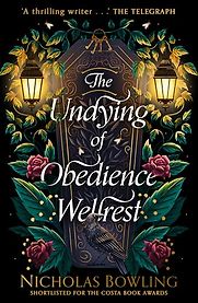 The Undying of Obedience Wellrest by Nicholas Bowling The Undying of Obedience Wellrest by Nicholas Bowling