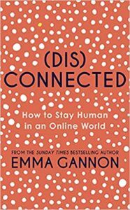 The best books on Creating a Career You Love - (Dis)connected by Emma Gannon