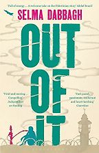 Out of It by Selma Dabbagh Out of It by Selma Dabbagh
