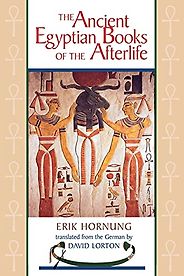 Egyptian Mythology Books - The Ancient Egyptian Books of the Afterlife by Erik Hornung Egyptian Mythology Books - The Ancient Egyptian Books of the Afterlife by Erik Hornung