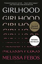 Memoirs of Girlhood - Girlhood by Melissa Febos Memoirs of Girlhood - Girlhood by Melissa Febos
