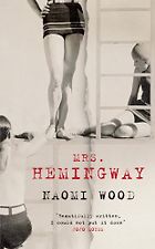 Historical Novels Based on True Stories - Mrs. Hemingway: A Novel by Naomi Wood