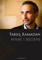 What I Believe by Tariq Ramadan What I Believe by Tariq Ramadan
