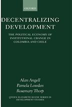 Decentralizing Development by Alan Angell & Alan Angell, Pamela Lowden and Rosemary Thorp Decentralizing Development by Alan Angell & Alan Angell, Pamela Lowden and Rosemary Thorp