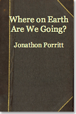 The best books on Saving the World - Where on Earth Are We Going? by Jonathon Porritt
