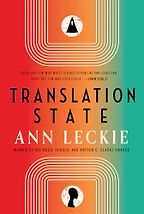 Translation State by Ann Leckie Translation State by Ann Leckie