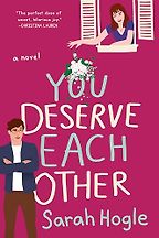 Enemies-to-Lovers Romance Books - You Deserve Each Other: A Novel by Sarah Hogle Enemies-to-Lovers Romance Books - You Deserve Each Other: A Novel by Sarah Hogle