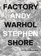 The best books on Andy Warhol - Factory: Andy Warhol by Andy Warhol & Stephen Shore