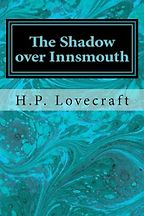 The Best H.P. Lovecraft Books - The Shadow Over Innsmouth by H. P. Lovecraft