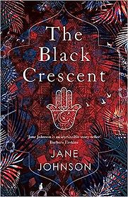 The Black Crescent by Jane Johnson The Black Crescent by Jane Johnson