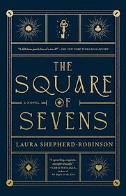 The Square of Sevens by Laura Shepherd-Robinson The Square of Sevens by Laura Shepherd-Robinson