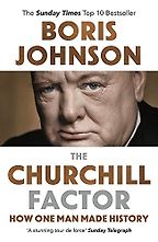 History Books by Tory Politicians - The Churchill Factor: How One Man Made History by Boris Johnson History Books by Tory Politicians - The Churchill Factor: How One Man Made History by Boris Johnson