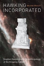 The best books on Scientists - Hawking Incorporated: Stephen Hawking and the Anthropology of the Knowing Subject by Hélène Mialet The best books on Scientists - Hawking Incorporated: Stephen Hawking and the Anthropology of the Knowing Subject by Hélène Mialet