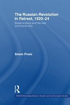 The Russian Revolution in Retreat, 1920-24 by Simon Pirani The Russian Revolution in Retreat, 1920-24 by Simon Pirani