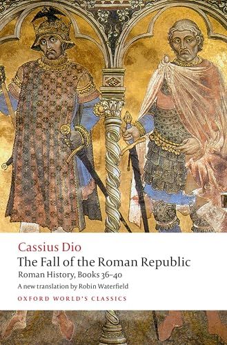 The Fall of the Roman Republic by Cassius Dio & Robin Waterfield (translator)
