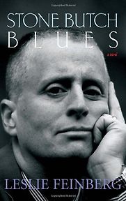 Stone Butch Blues by Leslie Feinberg Stone Butch Blues by Leslie Feinberg