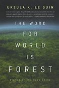 Science Fiction Recommended by Scientists - The Word for World is Forest by Ursula Le Guin Science Fiction Recommended by Scientists - The Word for World is Forest by Ursula Le Guin