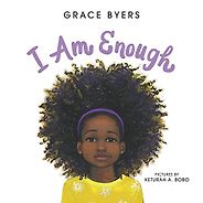 The Best Antiracist Books for Kids - I Am Enough by Grace Byers & Keturah Bobo (Illustrator) The Best Antiracist Books for Kids - I Am Enough by Grace Byers & Keturah Bobo (Illustrator)