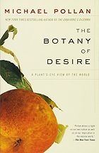 The best books on Trees - The Botany of Desire: A Plant's-Eye View of the World by Michael Pollan