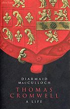 The Best Thomas Cromwell Books - Thomas Cromwell: A Life by Diarmaid MacCulloch