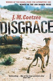 Disgrace by J M Coetzee Disgrace by J M Coetzee