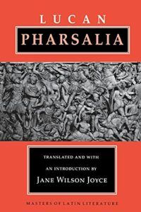 The best books on How to Be Good - Pharsalia by Jane Wilson Joyce (translator) & Marcus Annaeus Lucanus