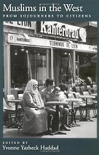 The best books on Islam in the West - Muslims in the West by Yvonne Yazbeck Haddad (editor) The best books on Islam in the West - Muslims in the West by Yvonne Yazbeck Haddad (editor)
