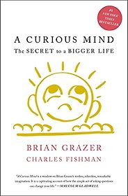 The best books on Character Development - A Curious Mind: The Secret To a Bigger Life by Brian Grazer The best books on Character Development - A Curious Mind: The Secret To a Bigger Life by Brian Grazer