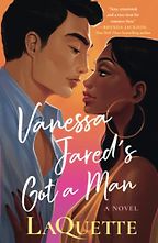 Vanessa Jared’s Got a Man by LaQuette