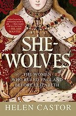The best books on Queens and Power - She-Wolves by Helen Castor