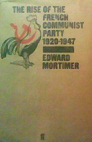 The best books on The United Nations - The Rise of the French Communist Party by Edward Mortimer
