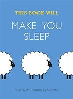 This Book Will Make You Sleep by Jessamy Hibberd & Jo Usmar This Book Will Make You Sleep by Jessamy Hibberd & Jo Usmar