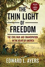 The Thin Light of Freedom: The Civil War and Emancipation in the Heart of America by Edward Ayers The Thin Light of Freedom: The Civil War and Emancipation in the Heart of America by Edward Ayers