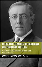 The best books on The Roots of Liberalism - The State by Woodrow Wilson The best books on The Roots of Liberalism - The State by Woodrow Wilson