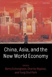 China, Asia, and the New World Economy by Barry Eichengreen China, Asia, and the New World Economy by Barry Eichengreen
