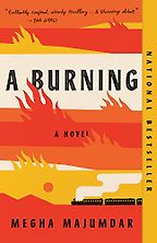 The Best South Asian American Novels - A Burning: A novel by Megha Majumdar The Best South Asian American Novels - A Burning: A novel by Megha Majumdar