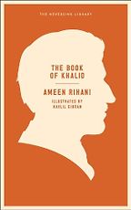 The Best 20th-Century Arab Novels - The Book of Khalid by Ameen Rihani