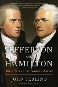 The best books on Thomas Jefferson - Jefferson and Hamilton: The Rivalry that Forged a Nation by John Ferling
