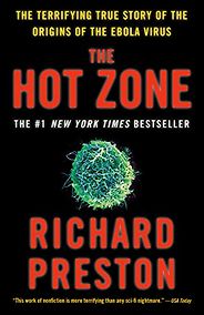 The best books on National Security - The Hot Zone: The Chilling True Story of an Ebola Outbreak by Richard Preston The best books on National Security - The Hot Zone: The Chilling True Story of an Ebola Outbreak by Richard Preston