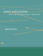 The best books on Emotion and the Brain - Sweet Anticipation: Music and the Psychology of Expectation by David Huron The best books on Emotion and the Brain - Sweet Anticipation: Music and the Psychology of Expectation by David Huron