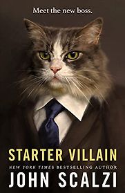 Starter Villain by John Scalzi Starter Villain by John Scalzi