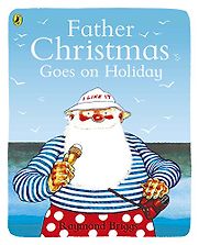 Father Christmas Goes on Holiday by Raymond Briggs Father Christmas Goes on Holiday by Raymond Briggs