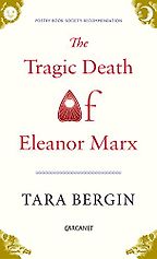 The Best Poetry Books of 2017 - The Tragic Death of Eleanor Marx by Tara Bergin
